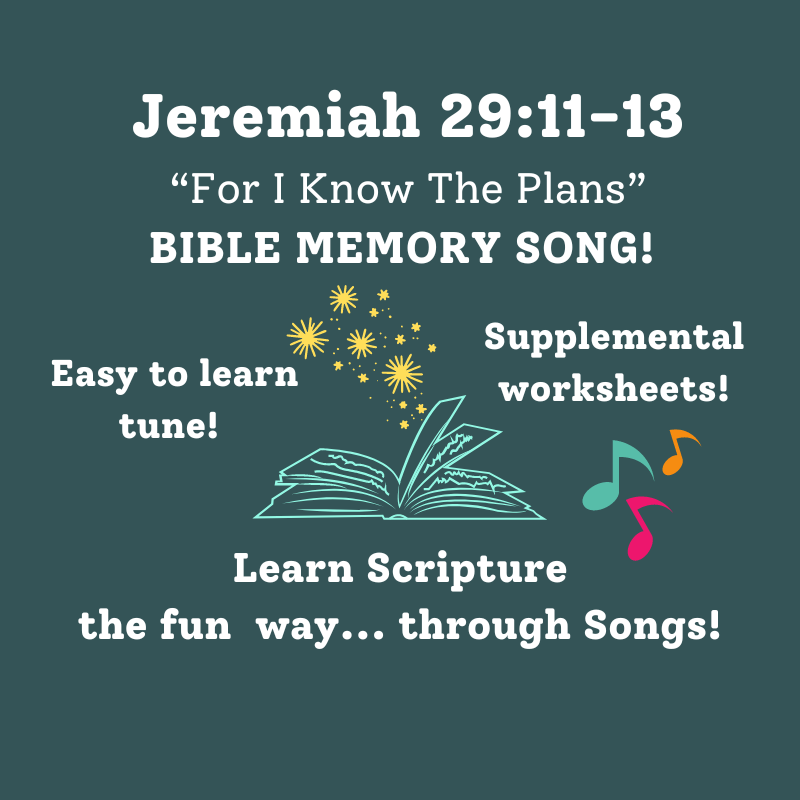 Jeremiah 29:11-13 "For I Know The Plans I Have For You" Bible Memory SONG & Worksheets