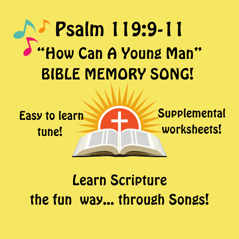 Psalm 119:9-11 "How Can a Young Man" Bible Memory SONG & Worksheets