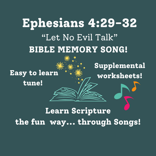 Ephesians 4:29-32 "Let No Evil Talk" Bible Memory SONG & Worksheets