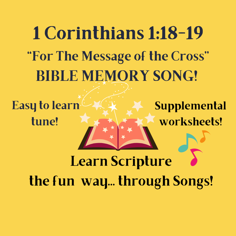 1 Corinthian 1:18-19 "The Message of the Cross" Bible Memory SONG & Worksheets