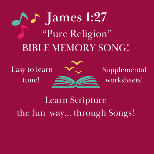 James 1:27 "Pure Religion" Bible Memory SONG & Worksheets